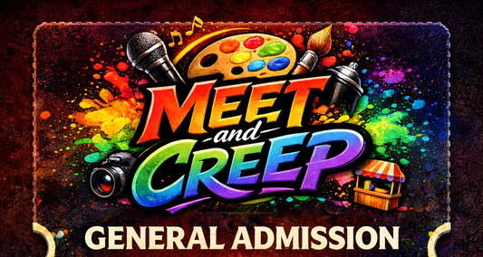 Meet & Creep General Admission Tickets